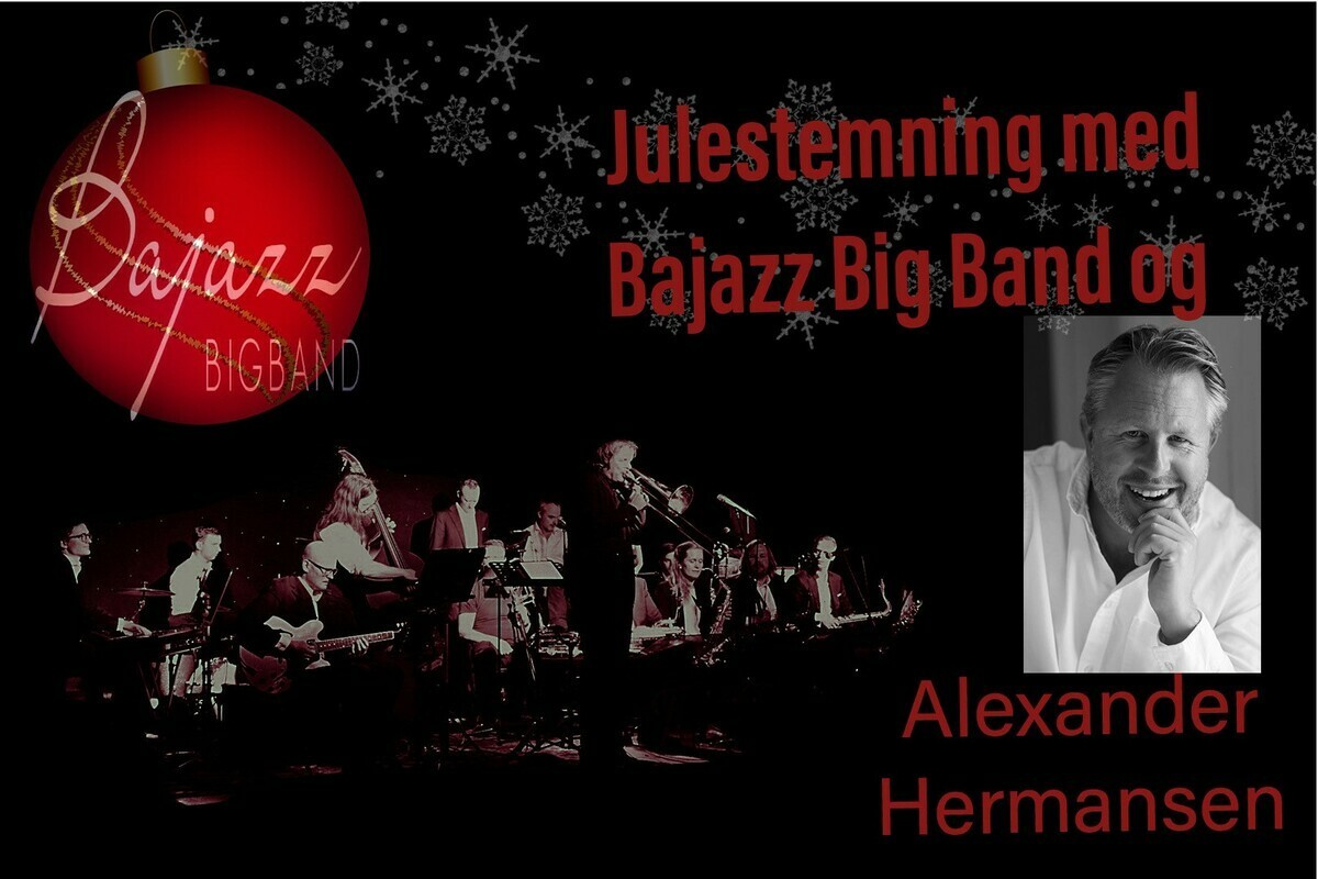 Bajazz Bigband - julekonsert med Alexander Hermansen